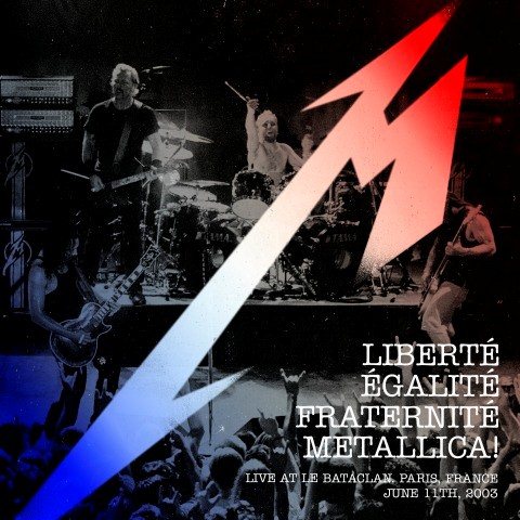 Liberté, Egalité, Fraternité, Metallica! - Live at Le Bataclan. Paris, France - June 11th, 2003