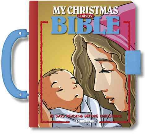 My Christmas Handy Bible, A Christmas Story - A Christmas Story Organized into 25 Daily Bible Stories for Children - Bible Stories - Padded Hardcover with Handle and Latch Hardcover cover