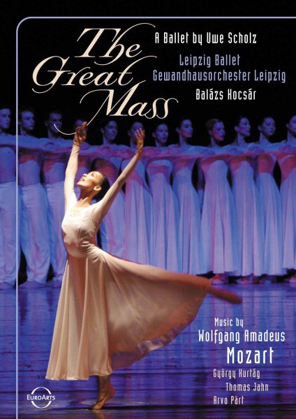 Mozart - The Great Mass / Kimura, Bohm, Kulchytska, Chappuis, You, Gura, Rohlig, Balazs Kocsar, Scholz, Leipzig Ballet Opera cover