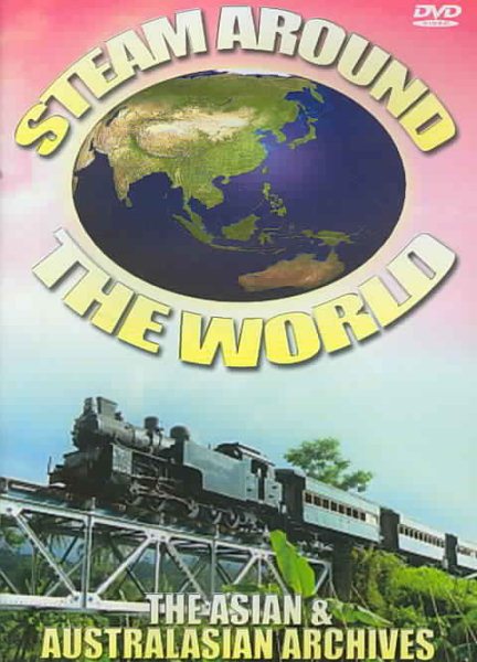 Steam Around the World: The Asian and Australasian Archives cover
