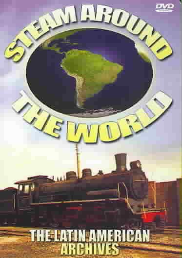 Steam Around The World - Latinamerican Archives cover