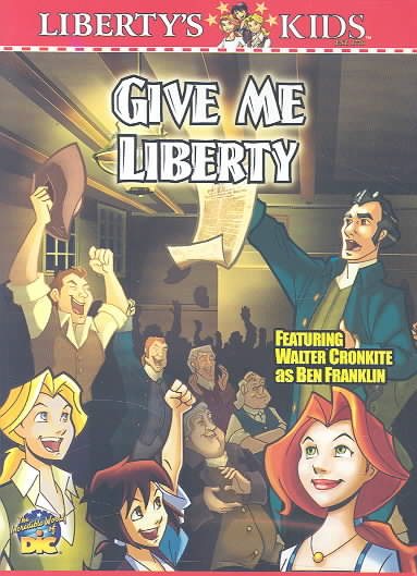 Liberty's Kids - Give Me Liberty cover