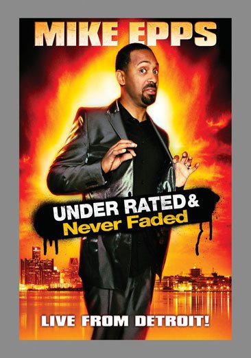 Mike Epps: Under Rated & Never Faded cover