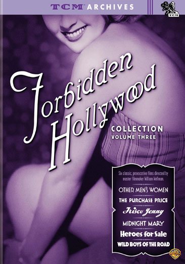 Forbidden Hollywood Collection: Volume Three (Other Men's Women / The Purchase Price / Frisco Jenny / Midnight Mary / Heroes for Sale / Wild Boys of the Road) cover