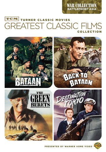 TCM Greatest Classic Films Collection: War - Battlefront Asia (Bataan / Back to Bataan / The Green Berets / Destination Tokyo) cover