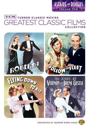 TCM Greatest Classic Film Collection: Astaire & Rogers Volume Two (Roberta / Follow the Fleet / Flying Down to Rio / The Story of Vernon and Irene Castle) cover