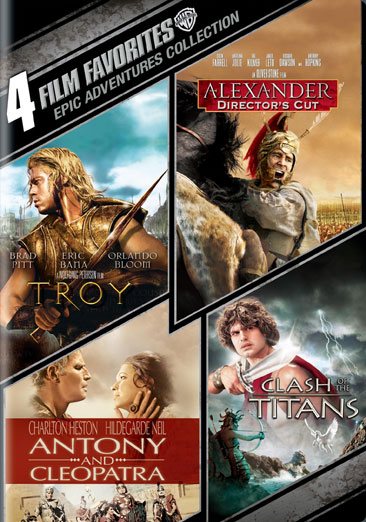 4 Film Favorites: Epic Adventures (Alexander: Director’s Cut, Antony & Cleopatra, Clash of the Titans, Troy) cover