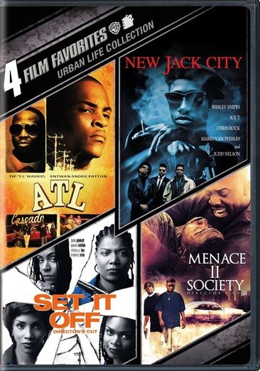 4 Film Favorites: Urban Life (ATL, New Jack City, Set It Off: Deluxe Edition, Menace II Society: Deluxe Edition)