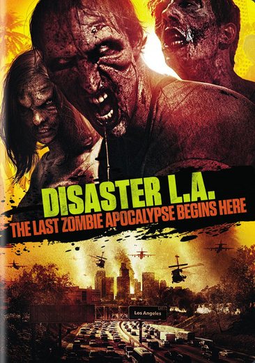 Disaster L.A. :The Last Zombie Apocalypse Begins Here (DVD) cover
