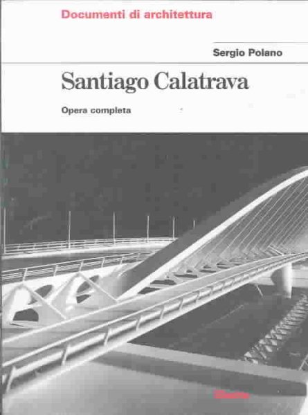 Santiago Calatrava: Opera Completa (Italian Edition) cover