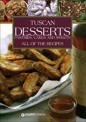 Tuscan Desserts: Pastries, Cakes and Sweets cover
