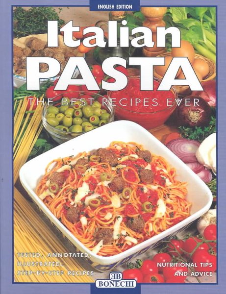 Italian Pasta: The Best Recipes Ever (Bonechi) cover