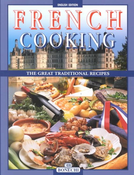French Cooking: The Great Traditional Recipes cover