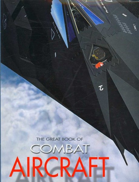 The Great Book of Combat Aircraft (Elite Attack Forces) cover
