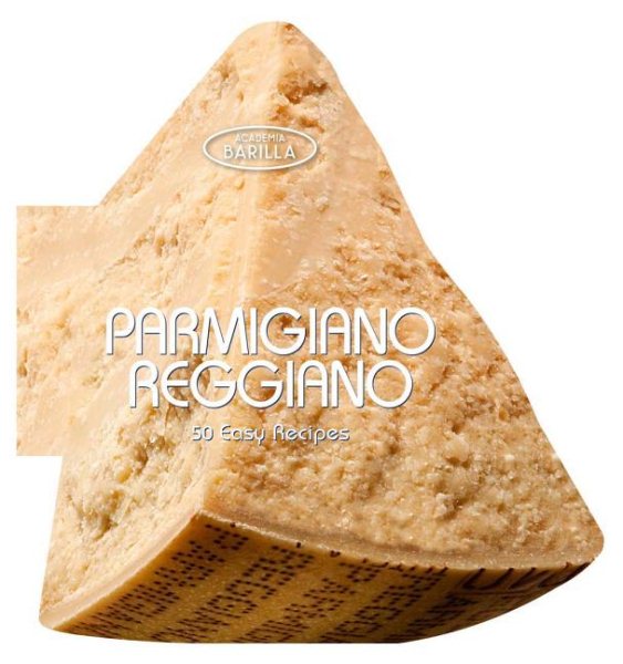 Parmigiano Reggiano: 50 Easy Recipes cover