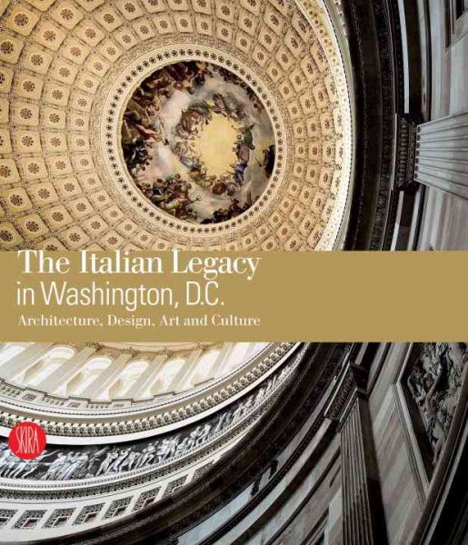 The Italian Legacy in Washington D.C.: Architecture, Design, Art, and Culture cover