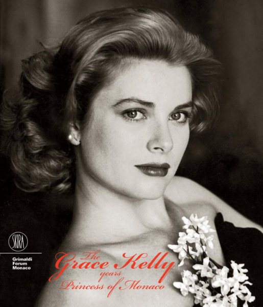 The Grace Kelly Years: Princess of Monaco cover