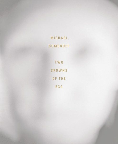 Michael Somoroff: Two Crowns of the Egg cover