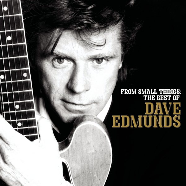 From Small Things: The Best of Dave Edmunds cover