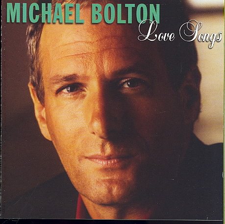 Love Songs: Michael Bolton cover