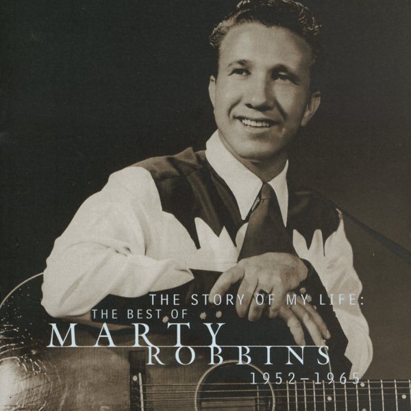 The Story Of My Life: The Best Of Marty Robbins 1952-1965 cover