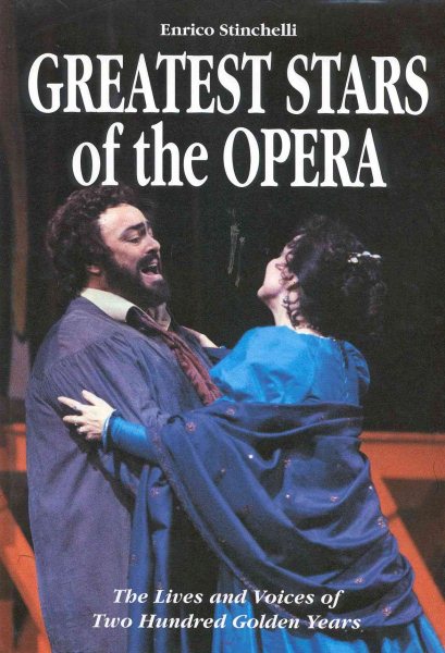 Greatest Stars of the Opera: The Lives and Voices of Two Hundred Golden Years cover