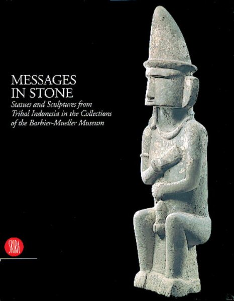 Messages in Stone: Statues and Sculptures from Tribal Indonesia cover