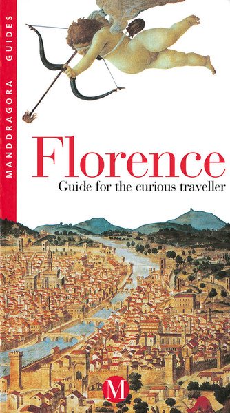 Florence: Guide for the Curious Traveler (Mandragora Guides) cover