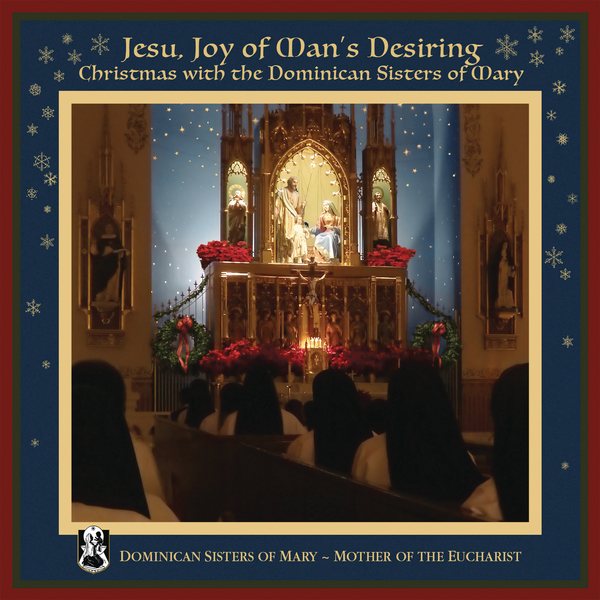 Jesu, Joy of Man's Desiring: Christmas with The Dominican Sisters of Mary cover