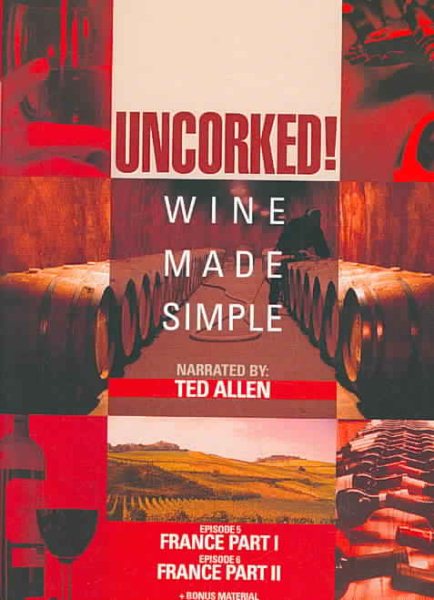 Uncorked: Wine Made Simple, Vol. 3 (Episodes 5 and 6) cover