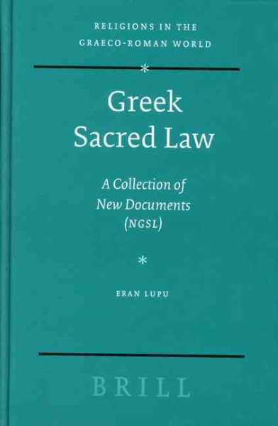 Greek Sacred Law: A Collection of New Documents Ngsl (Religions in the Graeco-roman World) cover