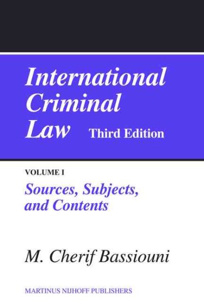 International Criminal Law, Volume 1: Sources, Subjects and Contents: Third Edition cover