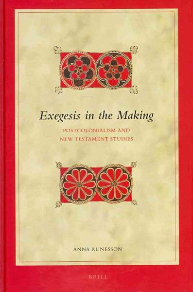Exegesis in the Making: Postcolonialism and New Testament Studies (Biblical Interpretation)
