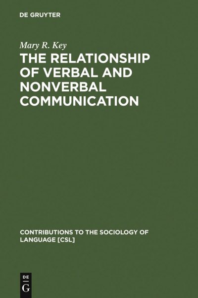 Relationship of Verbal and Non-Verbal Communication (Contributions to the Sociology of Language [Csl]) cover