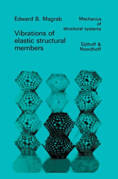 Vibrations of Elastic Structural Members (Mechanics of Structural Systems, 3) cover