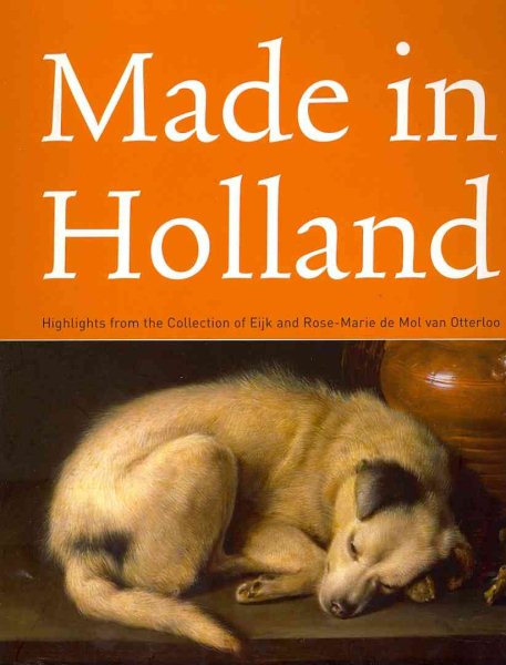 Made in Holland: Highlights from the Collection of Eijk and Rose-Marie De Mol van Otterloo cover