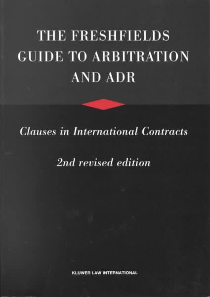 The Freshfields Guide To Arbitration and ADR, Clauses in International Contracts cover
