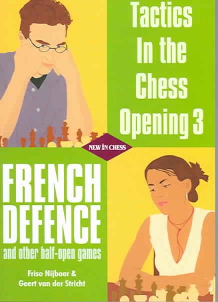 Tactics in the Chess Opening 3: French Defence and other half-open games cover