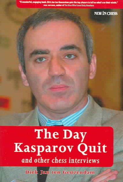The Day Kasparov Quit: and other chess interviews cover