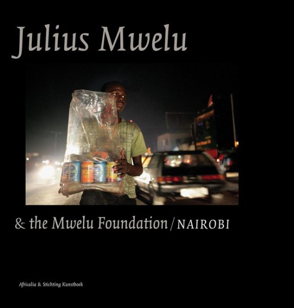 Julius Mwelu & the Mwelu Foundation/Nairobi cover