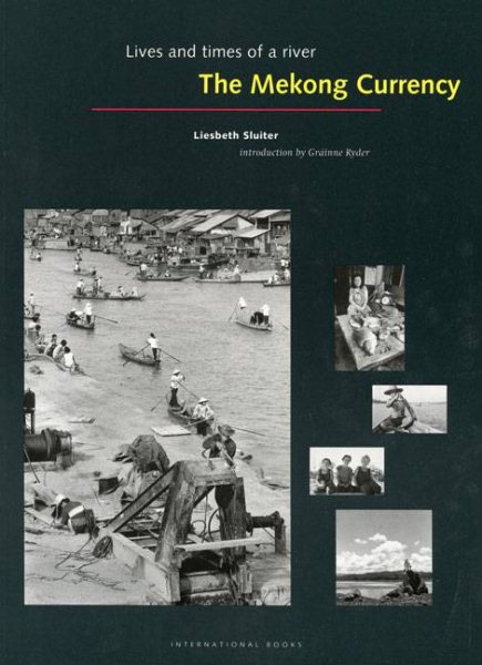 The Mekong Currency: Lives and Times of a River cover
