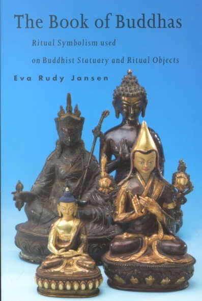 The Book of Buddhas: Ritual Symbolism Used on Buddhist Statuary and Ritual Objects cover
