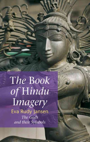The Book of Hindu Imagery: Gods, Manifestations and Their Meaning cover