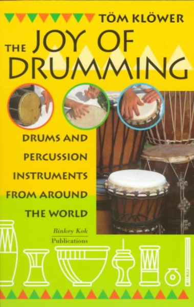 The Joy of Drumming: Drums & Percussion Instruments from Around the World cover
