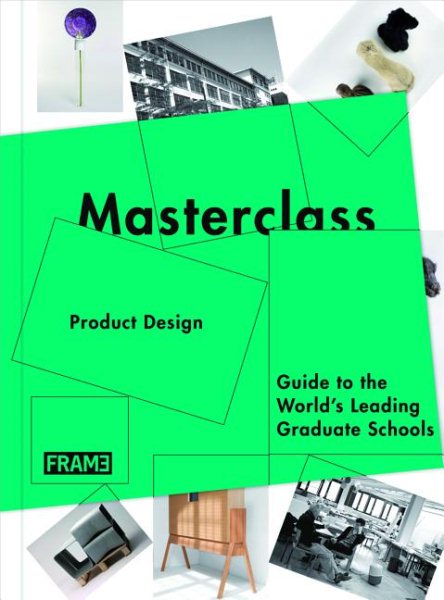 Masterclass: Product Design: Guide to the World's Leading Graduate Schools cover