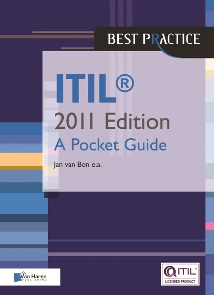 ITIL 2011: A Pocket Guide (Best Practice (Van Haren Publishing))