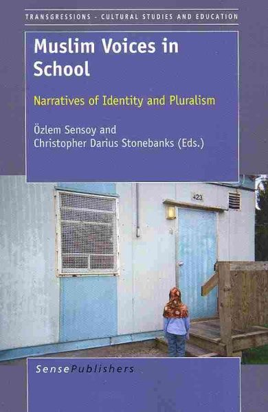 Muslim Voices in School: Narratives of Identity and Pluralism (Transgression: Cultural Studies and Education, 52) cover