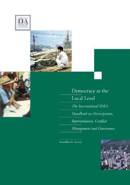 Democracy at the Local Level: The International IDEA Handbook on Participation, Representation, Conflict Management, and Governance cover