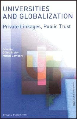 Universities and Globalization: Private Linkages, Public Trust (Education on the Move) cover