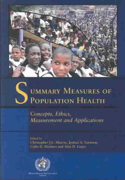 Summary Measures of Population Health: Concepts, Ethics, Measurement and Applications cover